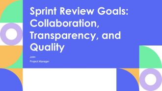 Sprint Review Goals Collaboration Transparency And Quality PPT Information AT
