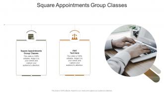 Square Appointments Group Classes In Powerpoint And Google Slides Cpb