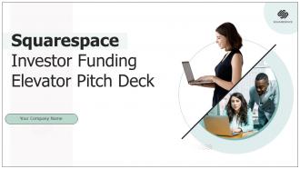Squarespace Investor Funding Elevator Pitch Deck Ppt Template