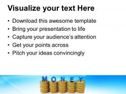 Stacks of coins with the word money powerpoint templates ppt themes and graphics 0113
