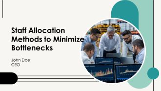 Staff Allocation Methods To Minimize Bottlenecks PPT Example AT