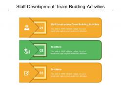 Staff development team building activities ppt powerpoint presentation ideas graphics cpb