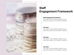 Staff engagement framework ppt powerpoint presentation outfit cpb