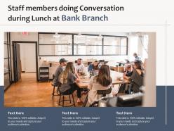 Staff members doing conversation during lunch at bank branch