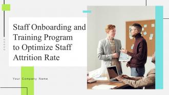Staff Onboarding And Training Program To Optimize Staff Attrition Rate Complete Deck