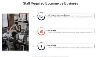 Staff Required Ecommerce Business In Powerpoint And Google Slides Cpb