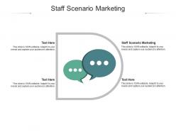 Staff scenario marketing ppt powerpoint presentation model pictures cpb