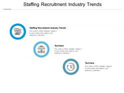 Staffing recruitment industry trends ppt powerpoint presentation slides master slide cpb