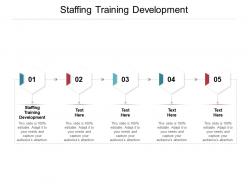 Staffing training development ppt powerpoint presentation inspiration model cpb