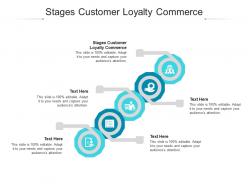 Stages customer loyalty commerce ppt powerpoint presentation infographics grid cpb