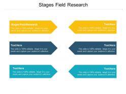 Stages field research ppt powerpoint presentation pictures sample cpb
