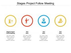 Stages project follow meeting ppt powerpoint presentation model clipart images cpb