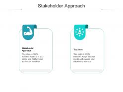 Stakeholder approach ppt powerpoint presentation ideas graphics tutorials cpb