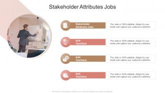 Stakeholder Attributes Jobs In Powerpoint And Google Slides Cpb