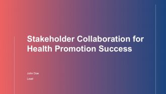 Stakeholder Collaboration For Health Promotion Success PPT Information ACP