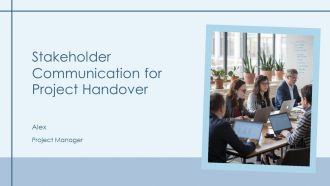 Stakeholder Communication For Project Handover PPT Slides AT