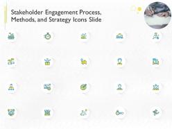 Stakeholder engagement process methods and strategy icons slide ppt slides skills