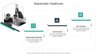 Stakeholder Healthcare In Powerpoint And Google Slides Cpb