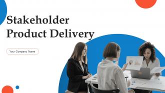 Stakeholder Product Delivery Powerpoint Ppt Template Bundles