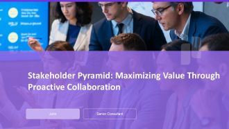 Stakeholder Pyramid Maximizing Value Through Proactive Collaboration PPT Sample AT