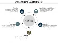 Stakeholders capital market ppt powerpoint presentation styles samples cpb