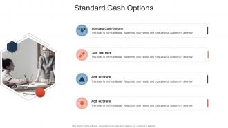 Standard Cash Options In Powerpoint And Google Slides Cpb