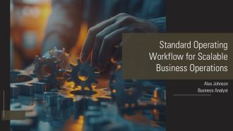 Standard Operating Workflow For Scalable Business Operations PPT Information AT