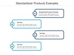Standardized products examples ppt powerpoint presentation ideas demonstration cpb