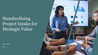 Standardizing Project Intake For Strategic Value PPT Presentation AT