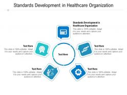 Standards development in healthcare organization ppt powerpoint presentation gallery demonstration cpb
