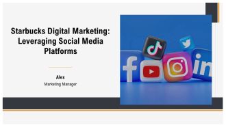 Starbucks Digital Marketing Leveraging Social Media Platforms PPT Designs AT