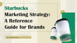 Starbucks Marketing Strategy A Reference Guide For Brands Strategy CD