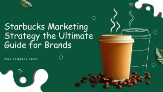 Starbucks Marketing Strategy The Ultimate Guide For Brands Ppt Example Strategy CD V