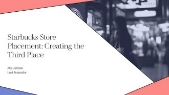 Starbucks Store Placement Creating The Third Place PPT Presentation AT