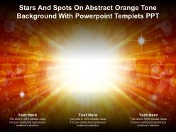 Stars and spots on abstract orange tone background with powerpoint templets ppt