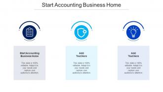 Start Accounting Business Home Ppt Powerpoint Presentation Outline Summary Cpb