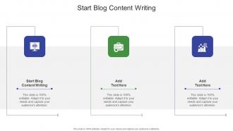 Start Blog Content Writing In Powerpoint And Google Slides Cpb