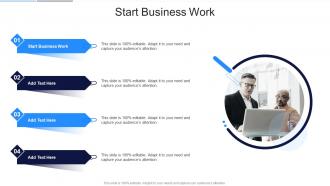 Start Business Work In Powerpoint And Google Slides Cpb