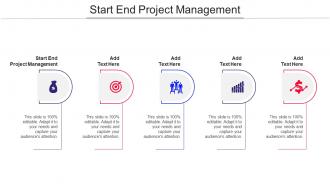 Start End Project Management Ppt Powerpoint Presentation Ideas Examples Cpb