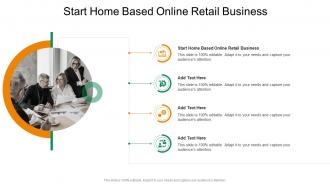 Start Home Based Online Retail Business In Powerpoint And Google Slides Cpb
