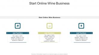 Start Online Wine Business In Powerpoint And Google Slides Cpb