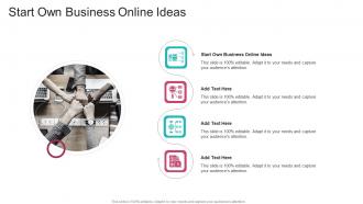 Start Own Business Online Ideas In Powerpoint And Google Slides Cpb