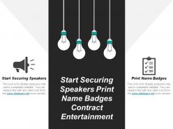 Start securing speakers print name badges contract entertainment