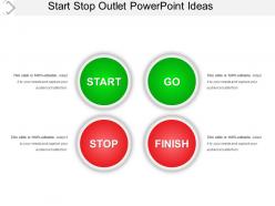 Start stop outlet powerpoint ideas