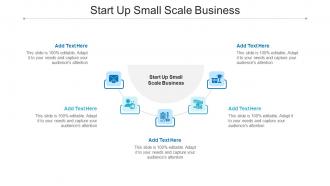 Start Up Small Scale Business In Powerpoint And Google Slides Cpb