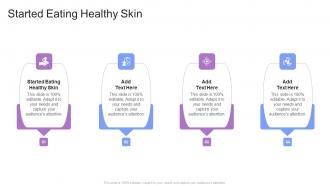 Started Eating Healthy Skin In Powerpoint And Google Slides Cpb