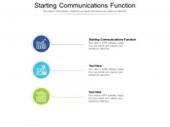 Starting communications function ppt powerpoint presentation inspiration samples cpb