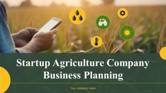 Startup Agriculture Company Business Planning Powerpoint Ppt Template Bundles BP MM