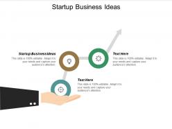 Startup business ideas ppt powerpoint presentation file gridlines cpb