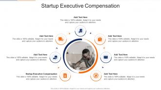 Startup Executive Compensation In Powerpoint And Google Slides Cpb